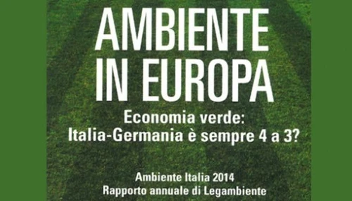Ambiente Italia 2014 un Paese green nonostante tutto
