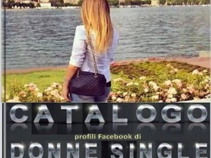 Le donne single a rischio su Facebook spuntano cataloghi con foto e profili