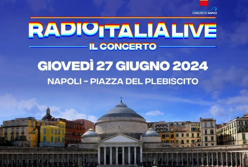 Radio Italia Live  Il Concerto per la prima volta a Napoli
