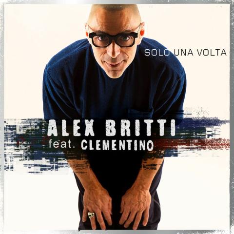 Alex Britti svela il secondo capitolo del suo nuovo progetto: “Solo una volta feat.Clementino”